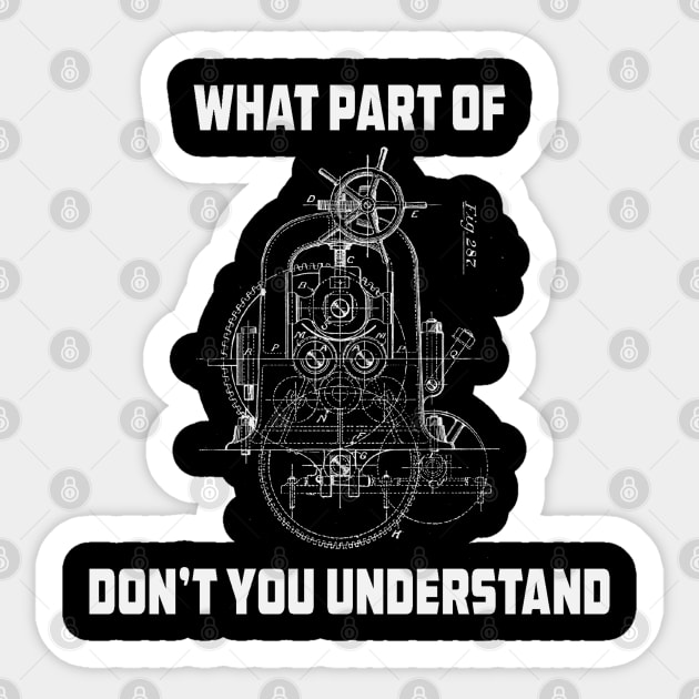 What Part Of Dont You Understand Engineering T-Shirt Sticker by Rosemarie Guieb Designs